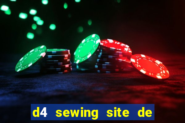 d4 sewing site de relacionamento login